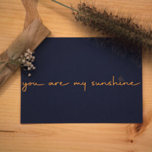 Postkarte - You Are My Sunshine